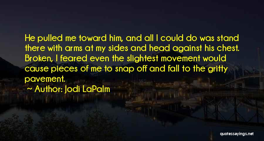 Jodi LaPalm Quotes 932039