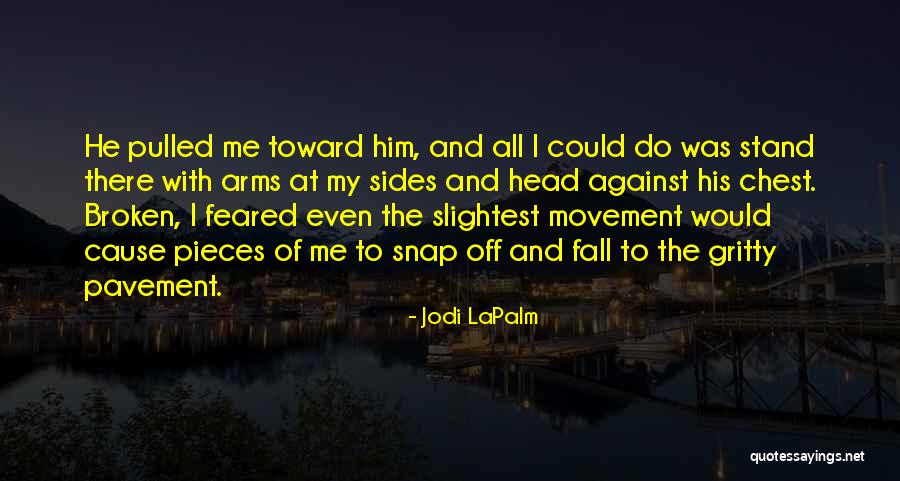 Jodi LaPalm Quotes 932039