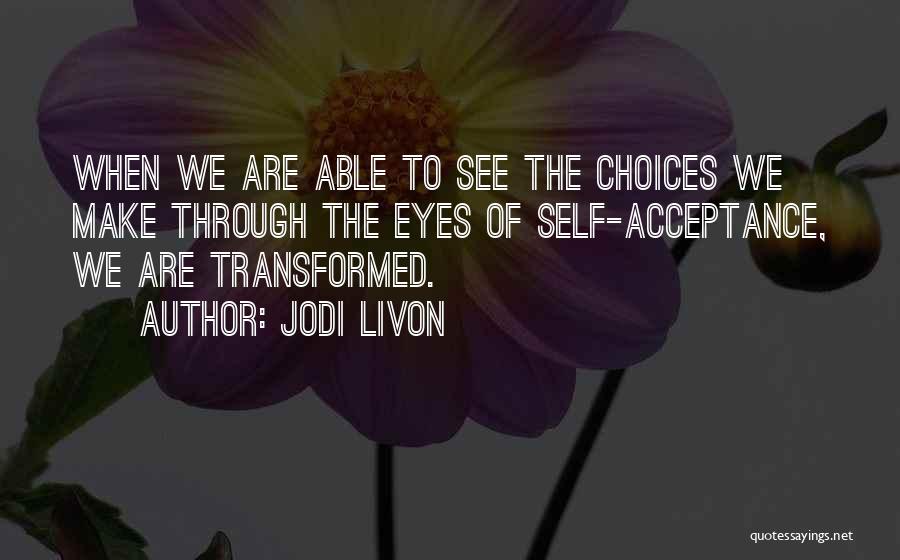 Jodi Livon Quotes 2001007