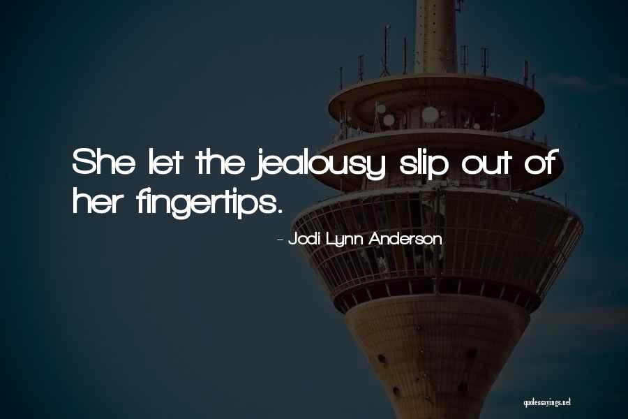 Jodi Lynn Quotes By Jodi Lynn Anderson Jodi Lynn Quotes By Jodi Lynn Anderson
