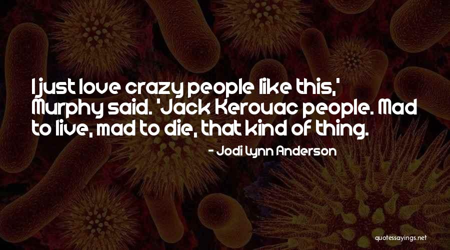 Jodi Lynn Quotes By Jodi Lynn Anderson Jodi Lynn Quotes By Jodi Lynn Anderson