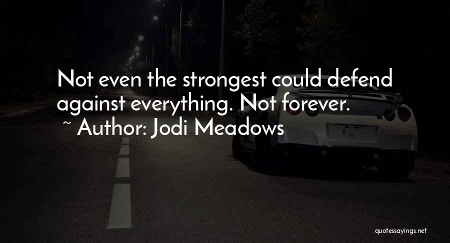 Jodi Meadows Quotes 1236021