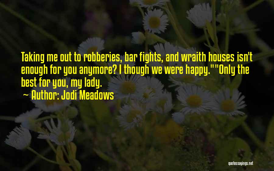 Jodi Meadows Quotes 1403416