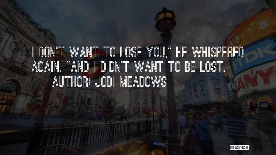 Jodi Meadows Quotes 2032929