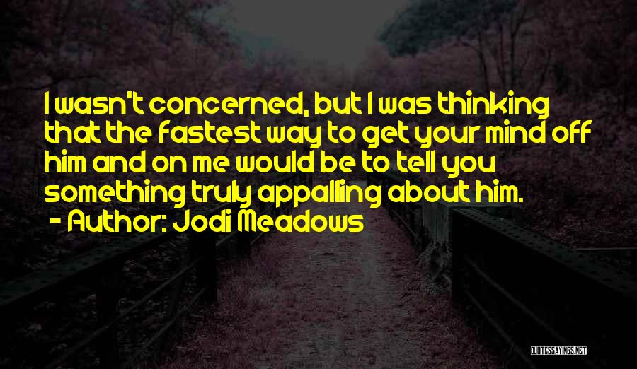 Jodi Meadows Quotes 2101686