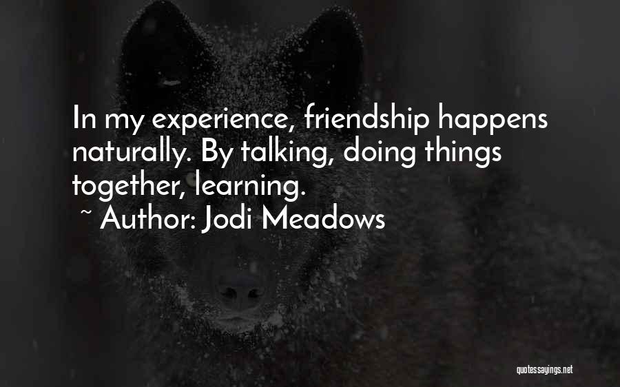 Jodi Meadows Quotes 2160021