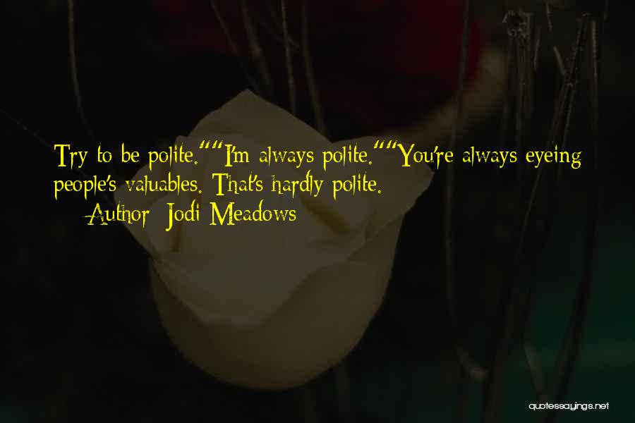 Jodi Meadows Quotes 2161100