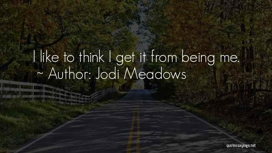 Jodi Meadows Quotes 2239441