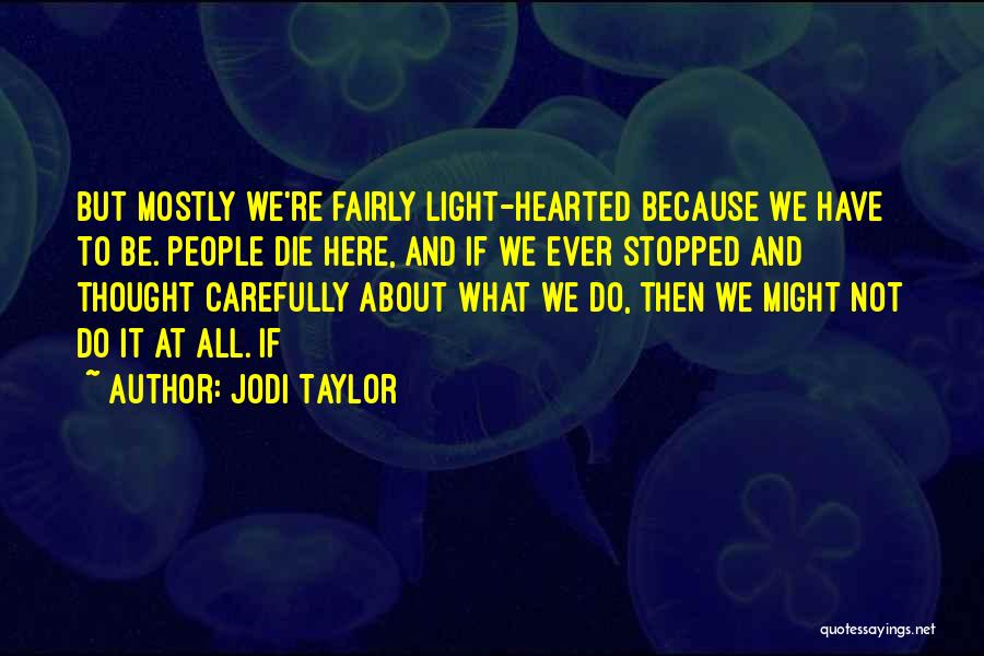 Jodi Taylor Quotes 1104888