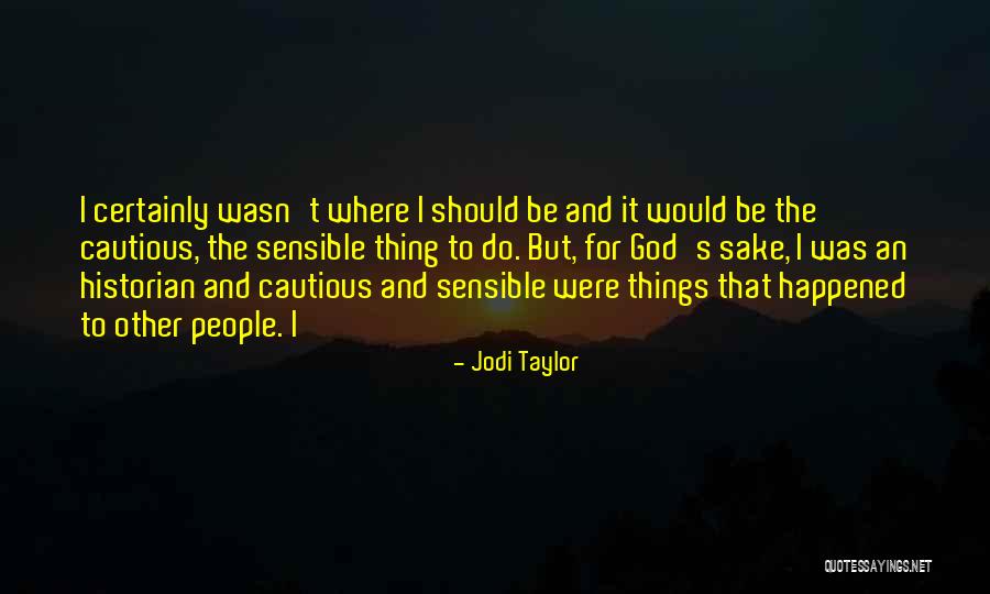 Jodi Taylor Quotes 1548842 Jodi Taylor Quotes 1548842