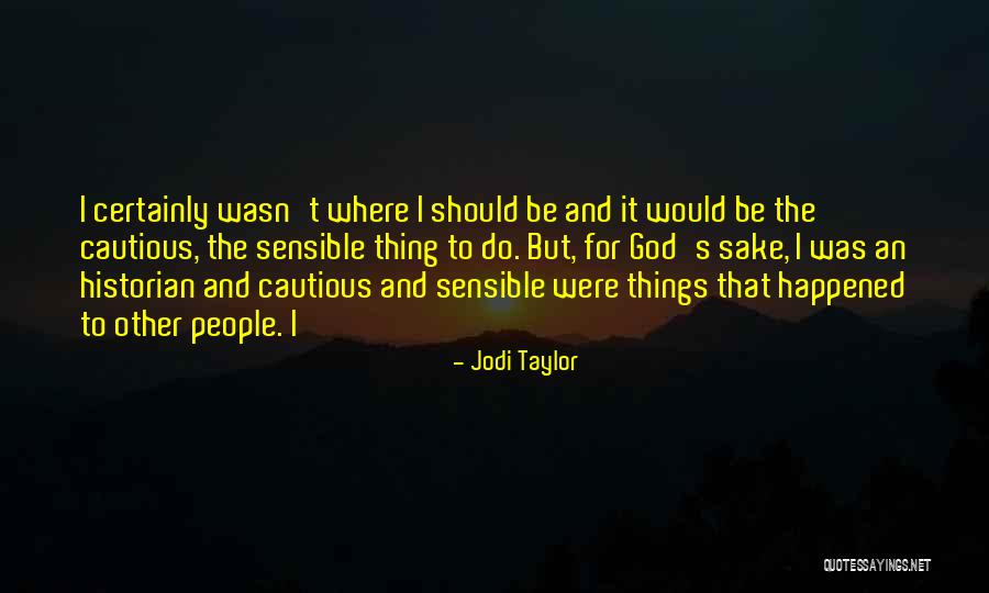 Jodi Taylor Quotes 1548842