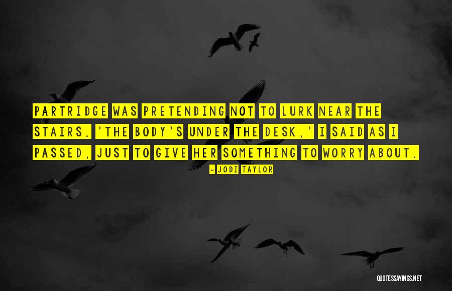 Jodi Taylor Quotes 1942082 Jodi Taylor Quotes 1942082