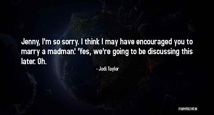 Jodi Taylor Quotes 2012797