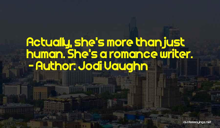 Jodi Vaughn Quotes 2209684