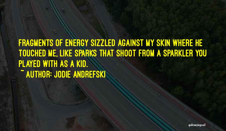 Jodie Andrefski Quotes 853117