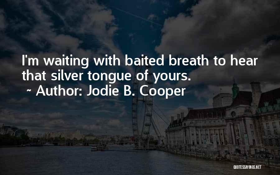 Jodie B. Cooper Quotes 508086