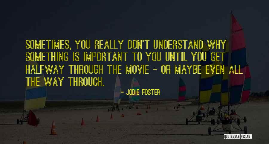 Jodie Foster Movie Quotes By Jodie Foster