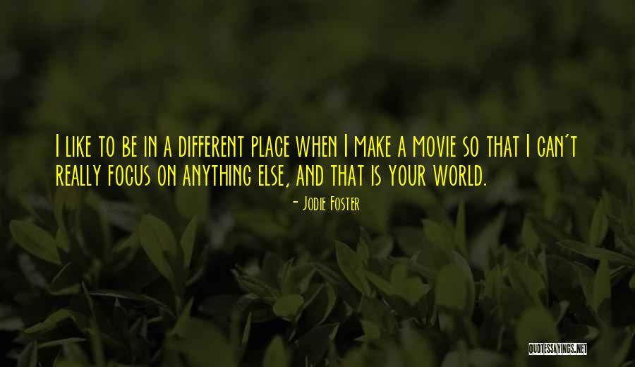 Jodie Foster Movie Quotes By Jodie Foster