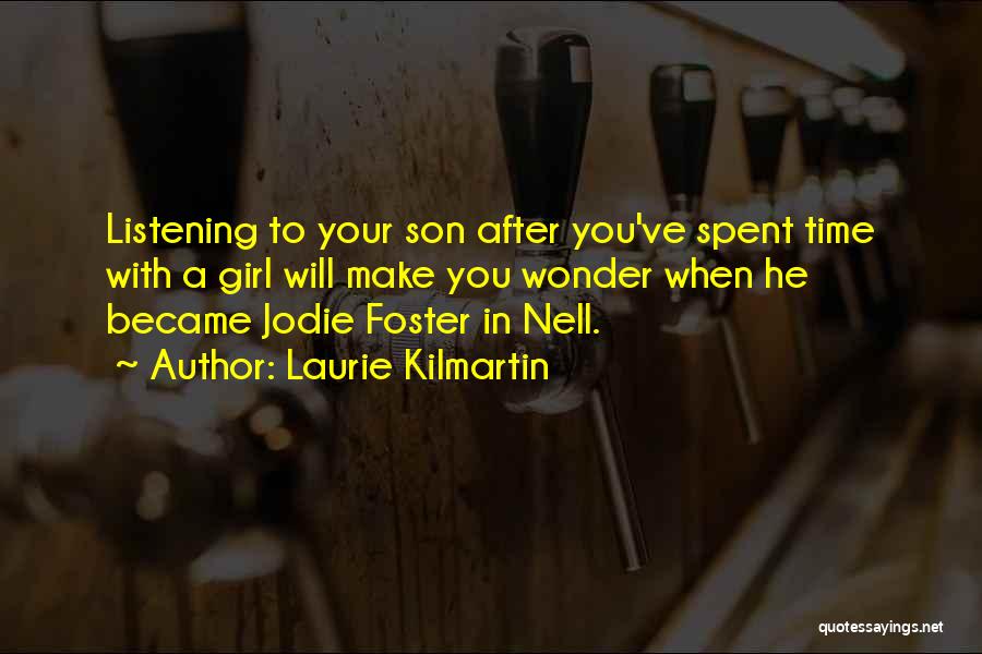 Jodie Foster Nell Quotes By Laurie Kilmartin