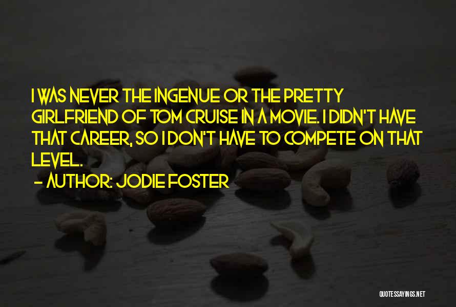 Jodie Foster Quotes 1032543