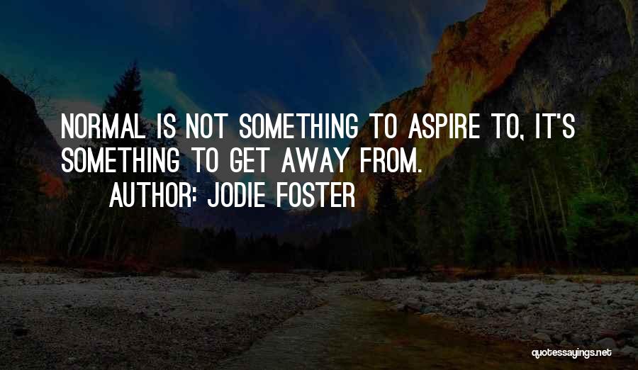 Jodie Foster Quotes 405368