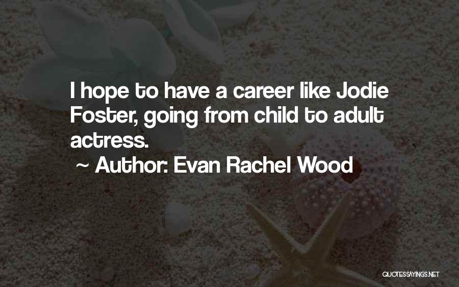 Jodie Quotes By Evan Rachel Wood