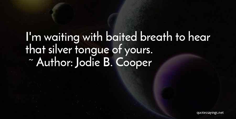 Jodie Quotes By Jodie B. Cooper