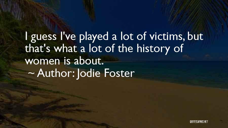 Jodie Quotes By Jodie Foster