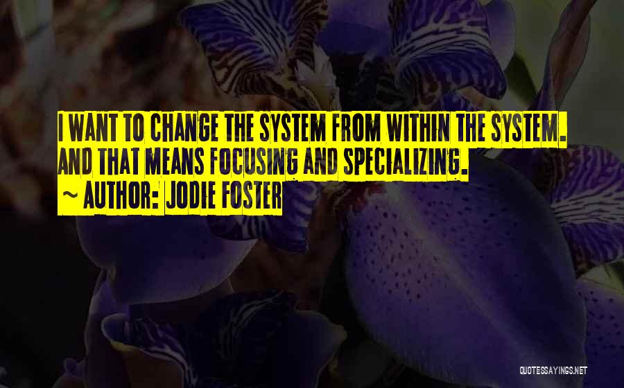 Jodie Quotes By Jodie Foster