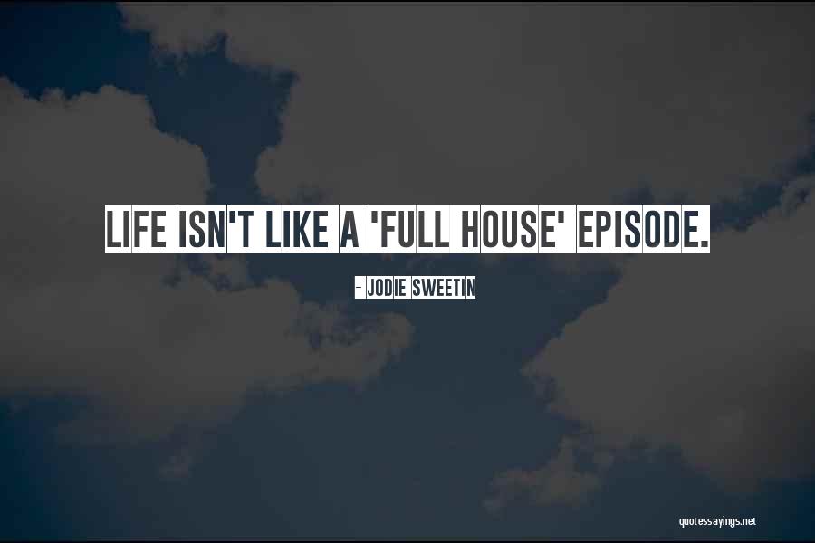 Jodie Sweetin Quotes 868146 Jodie Sweetin Quotes 868146