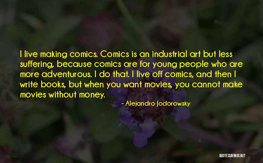 Jodorowsky Alejandro Quotes By Alejandro Jodorowsky Jodorowsky Alejandro Quotes By Alejandro Jodorowsky