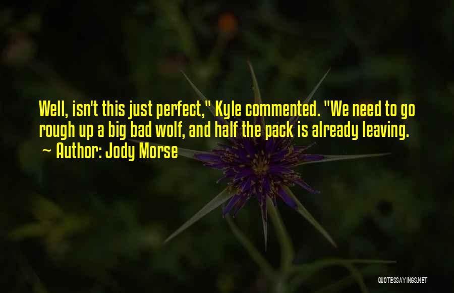 Jody Morse Quotes 1732790