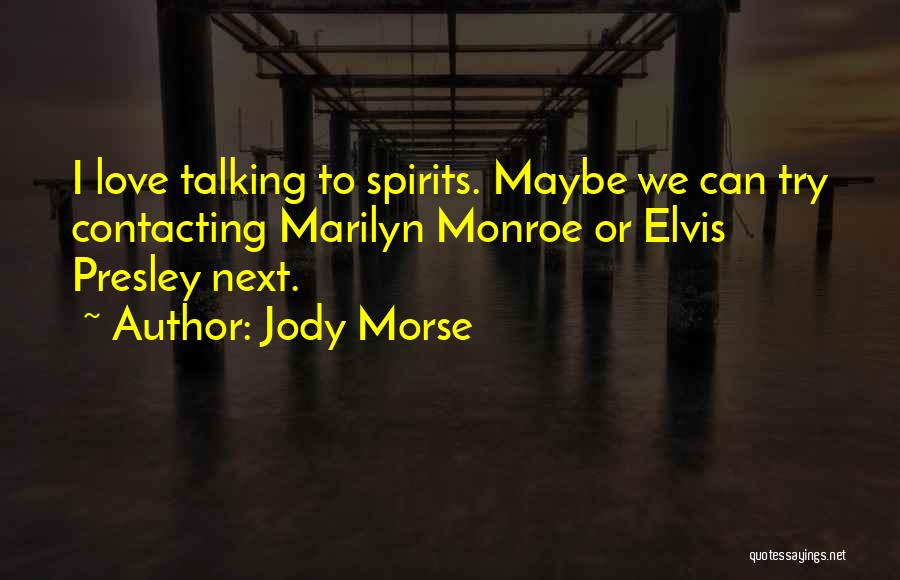 Jody Morse Quotes 1733434