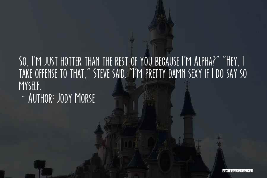 Jody Morse Quotes 239351