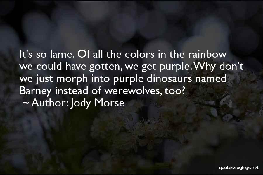 Jody Morse Quotes 796345