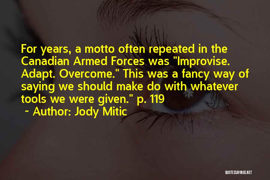 Jody Quotes By Jody Mitic
