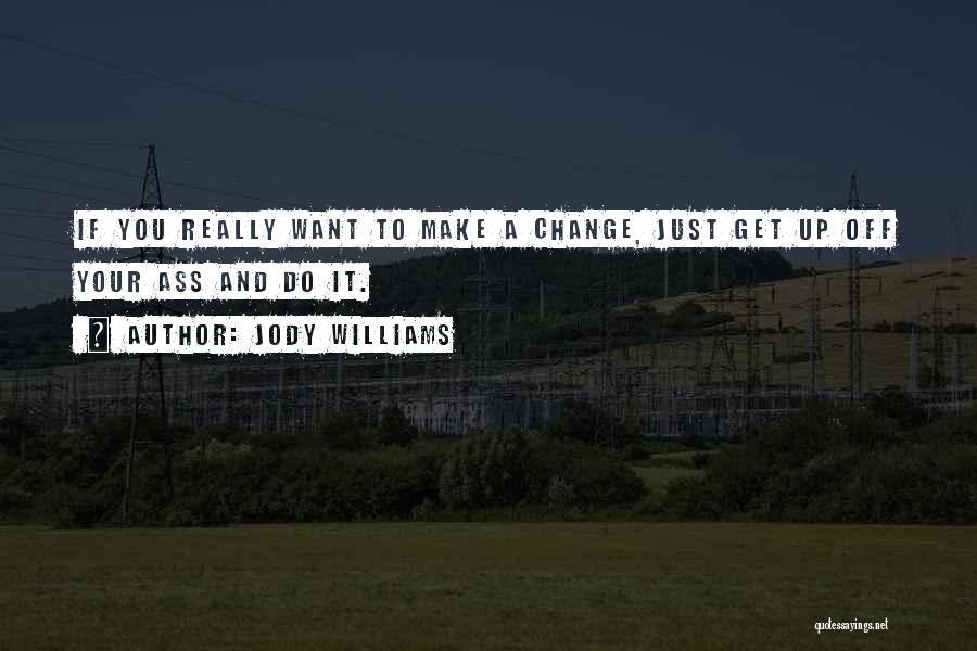 Jody Quotes By Jody Williams