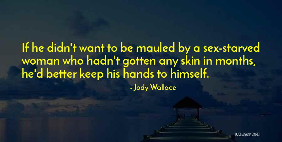 Jody Wallace Quotes 1686734