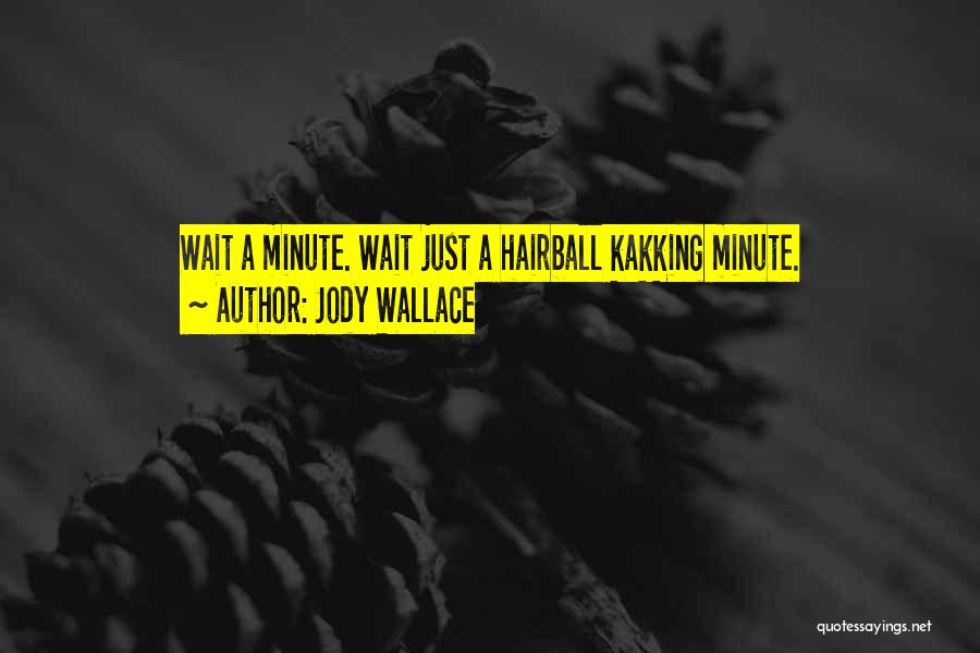 Jody Wallace Quotes 2161226