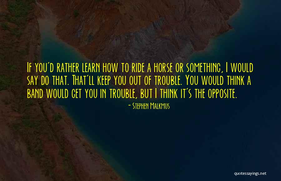 Jodyne Speyer Quotes By Stephen Malkmus Jodyne Speyer Quotes By Stephen Malkmus