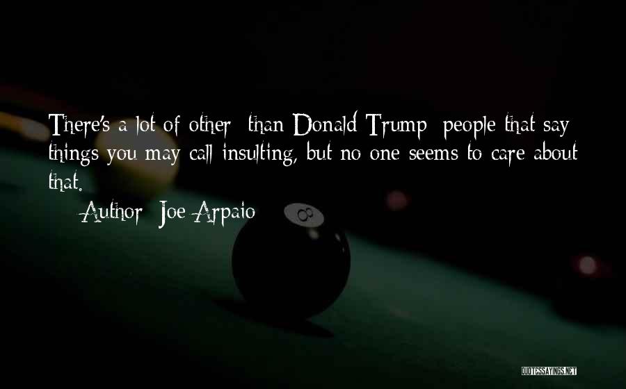 Joe Arpaio Quotes 502754