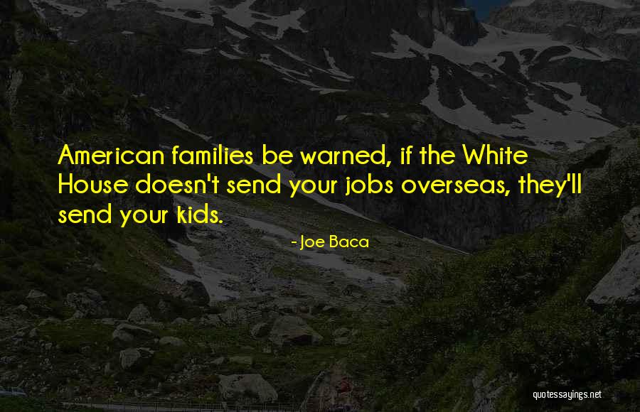 Joe Baca Quotes 661097