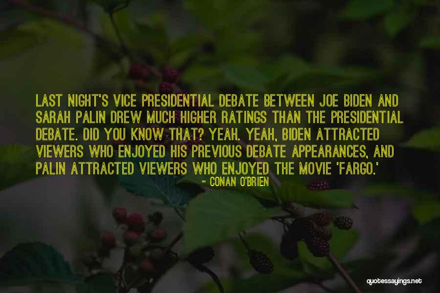 Joe Biden Debate Quotes By Conan O'Brien Joe Biden Debate Quotes By Conan O'Brien