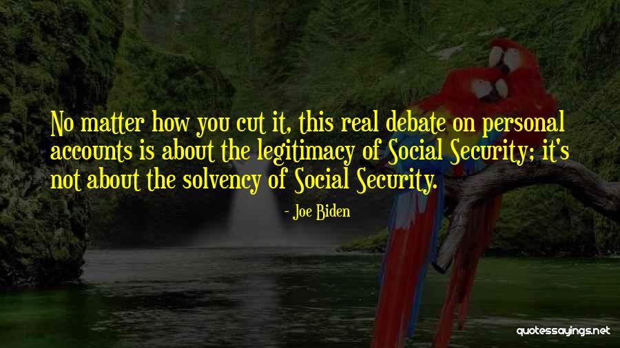 Joe Biden Debate Quotes By Joe Biden Joe Biden Debate Quotes By Joe Biden