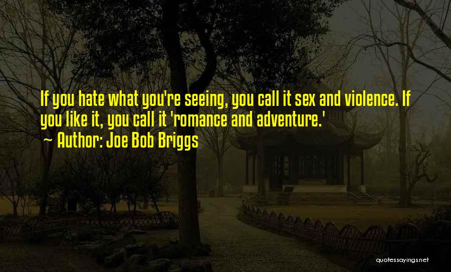 Joe Bob Briggs Quotes 840016