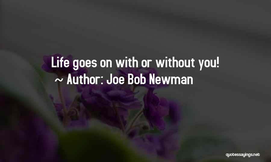 Joe Bob Newman Quotes 1688398