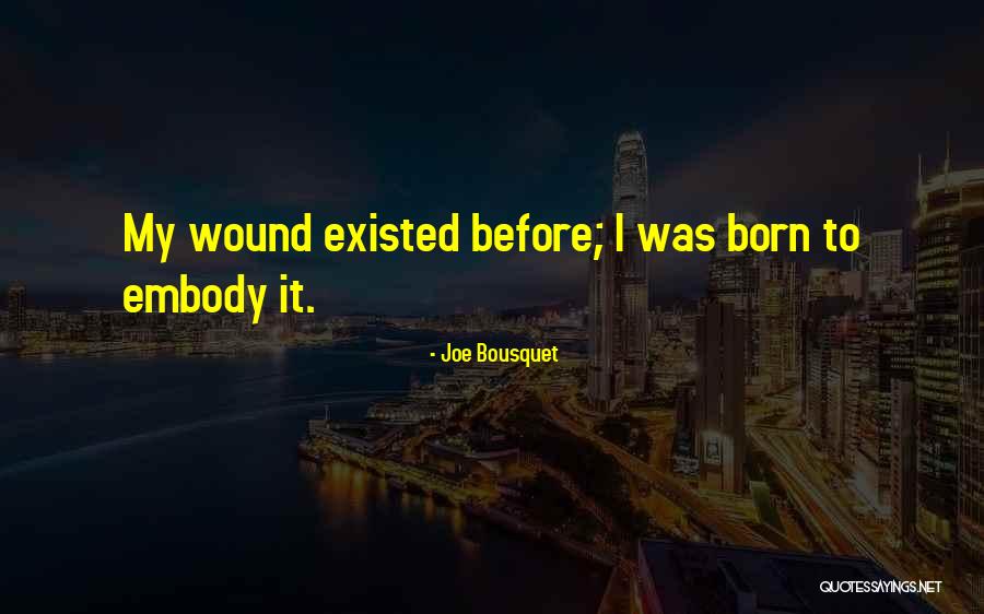 Joe Bousquet Quotes 2032052