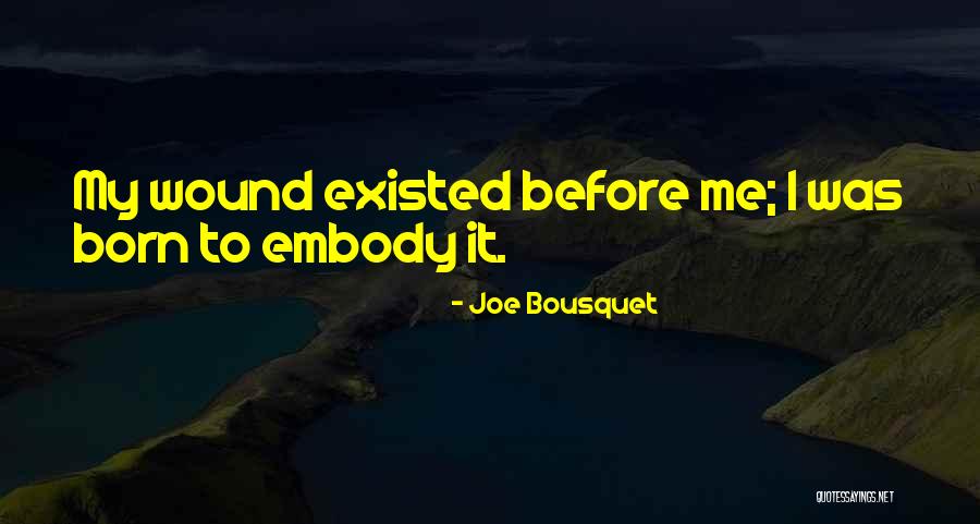 Joe Bousquet Quotes 676774 Joe Bousquet Quotes 676774