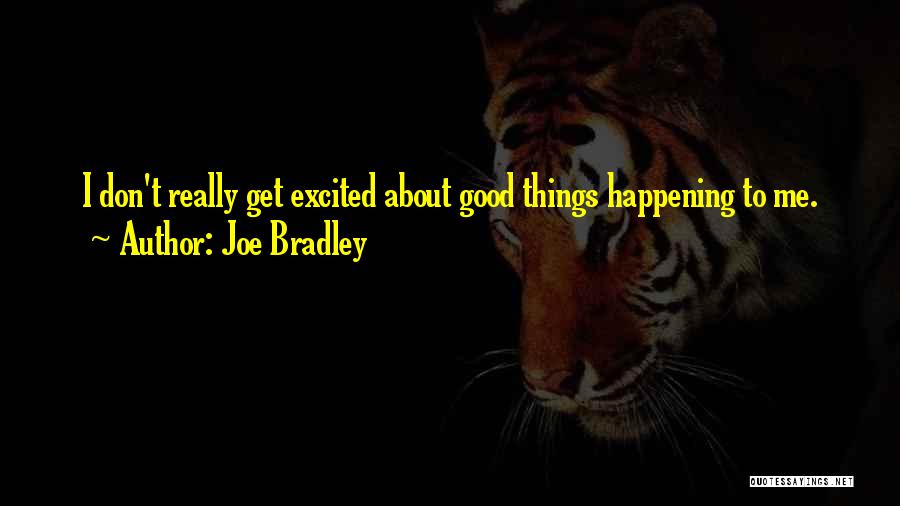 Joe Bradley Quotes 1154390