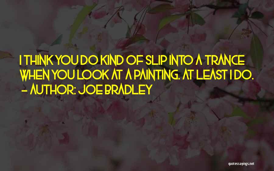 Joe Bradley Quotes 1479008